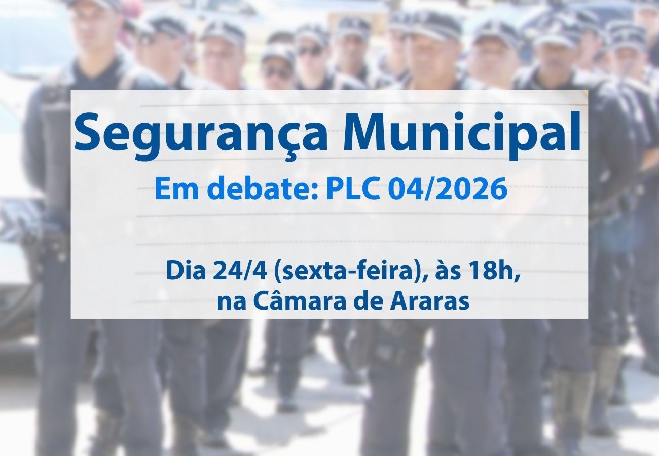 Audiência Pública sobre Segurança Municipal acontece na Câmara de Araras 
